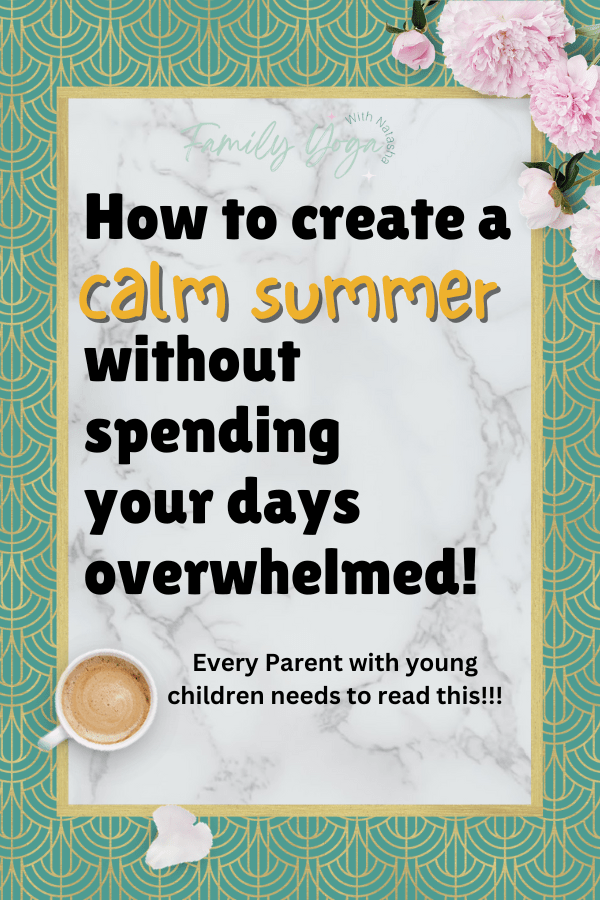 How to create a calm summer without spending your days&nbsp;overwhelmed!
