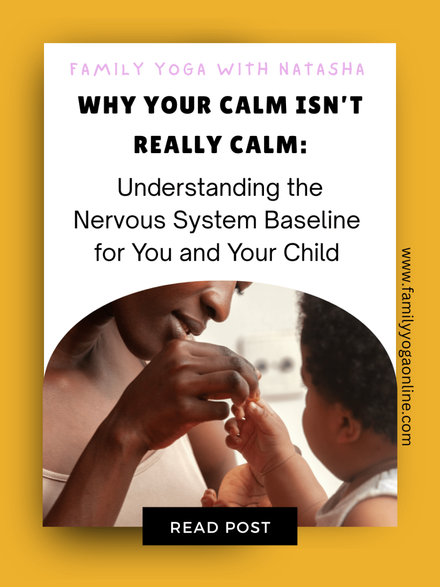 Why Your Calm Isn’t Really Calm: Understanding the Nervous System Baseline for You and Your&nbsp;Child