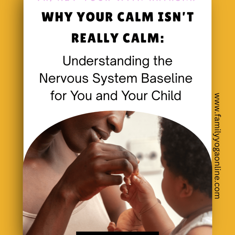 Why Your Calm Isn’t Really Calm: Understanding the Nervous System Baseline for You and Your&nbsp;Child