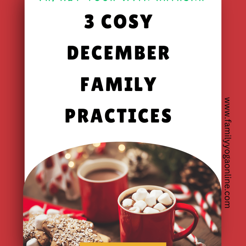 3 Cosy December Family&nbsp;Practices