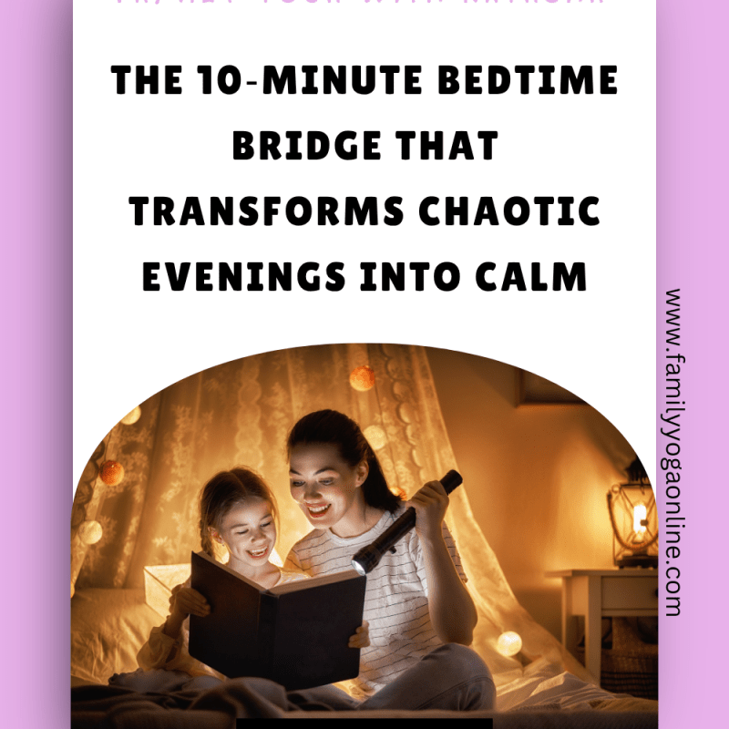 The 10‑Minute Bedtime Bridge That Transforms Chaotic Evenings into&nbsp;Calm