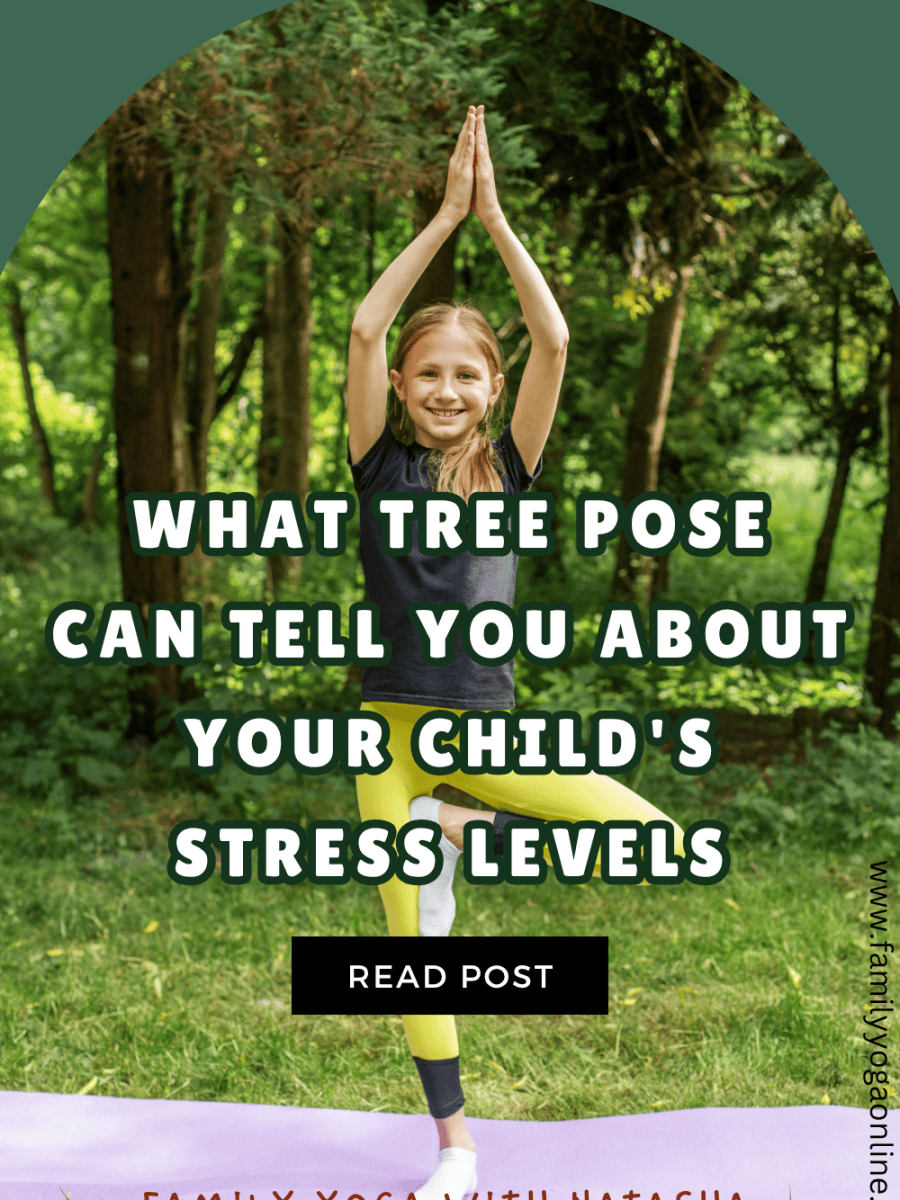 What Tree Pose Can tell You About Your Child’s Stress&nbsp;Levels
