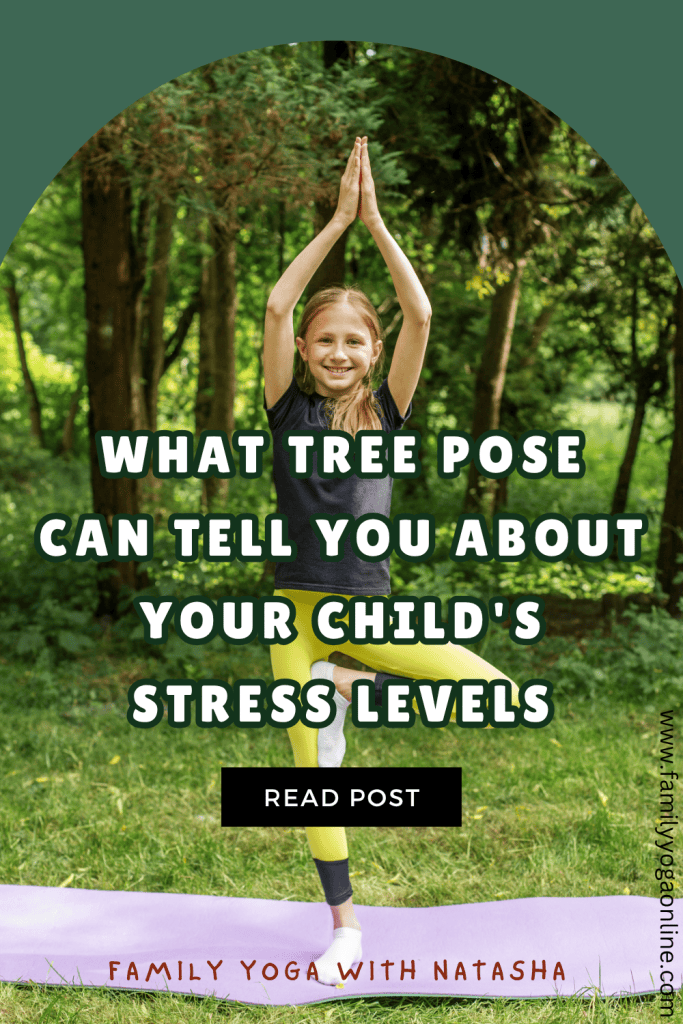 What Tree Pose Can tell You About Your Child’s Stress&nbsp;Levels